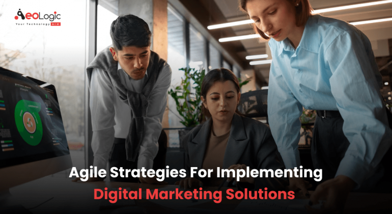 Agile Strategies for Implementing Digital Marketing Solutions