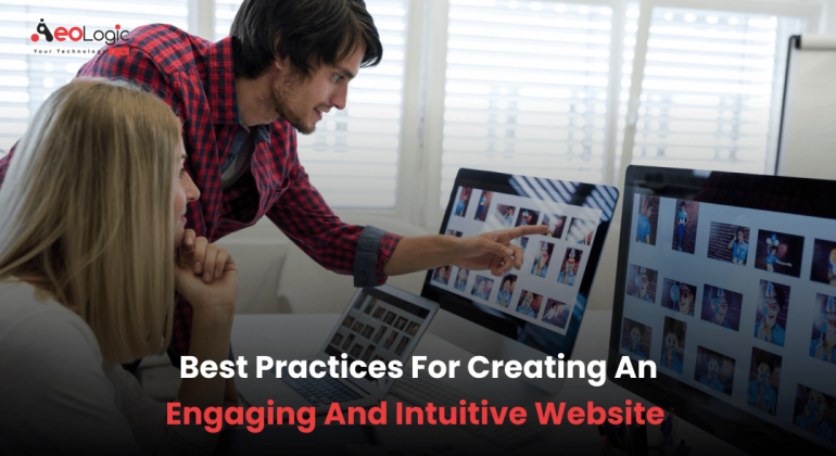 Best Practices for Creating an Engaging and Intuitive Website
