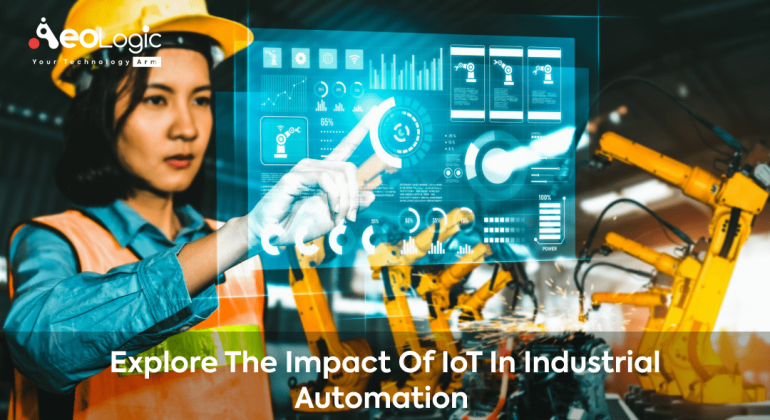 Explore the Impact of IoT in Industrial Automation
