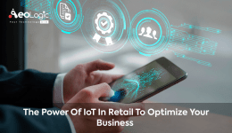 The Power of IoT in Retail to Optimize Your Business
