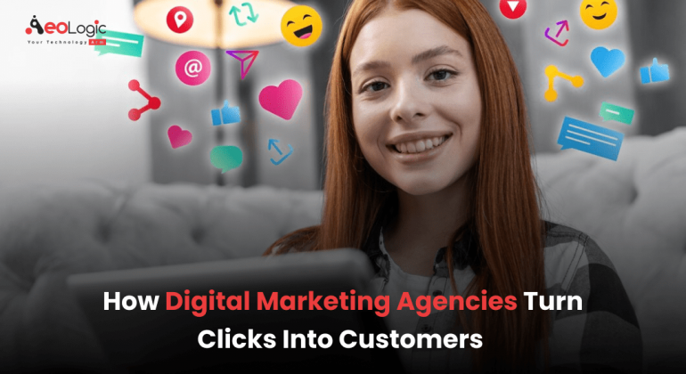 How Digital Marketing Agencies Turn Clicks Into Customers