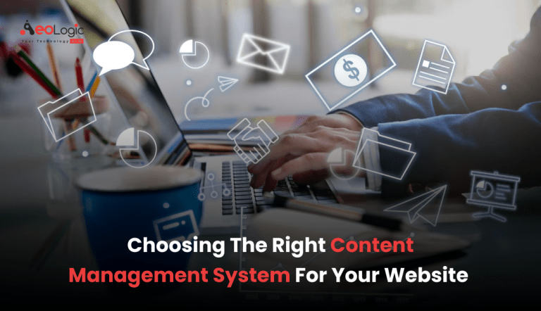 Choosing the Right Content Management System for Your Website
