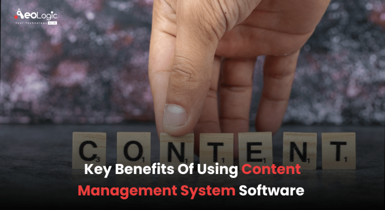 Key Benefits of Using Content Management System Software
