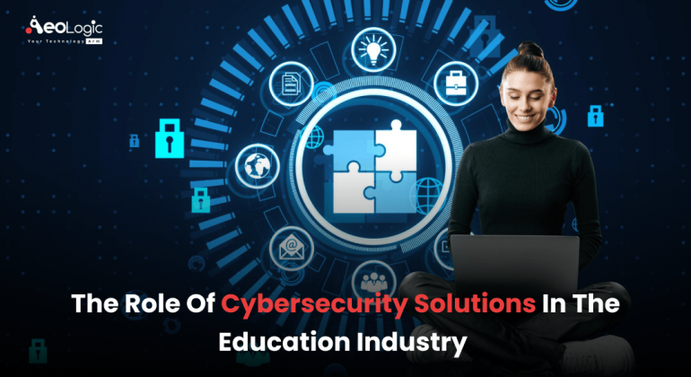 Cybersecurity Solutions in the Education Industry