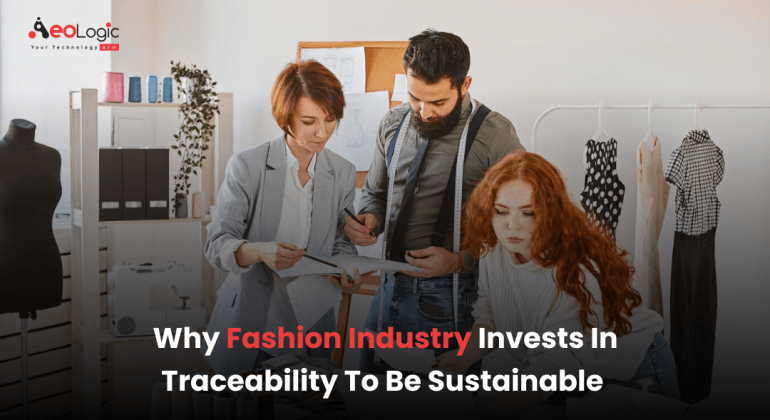 Why Fashion Industry Invests in Traceability to be Sustainable
