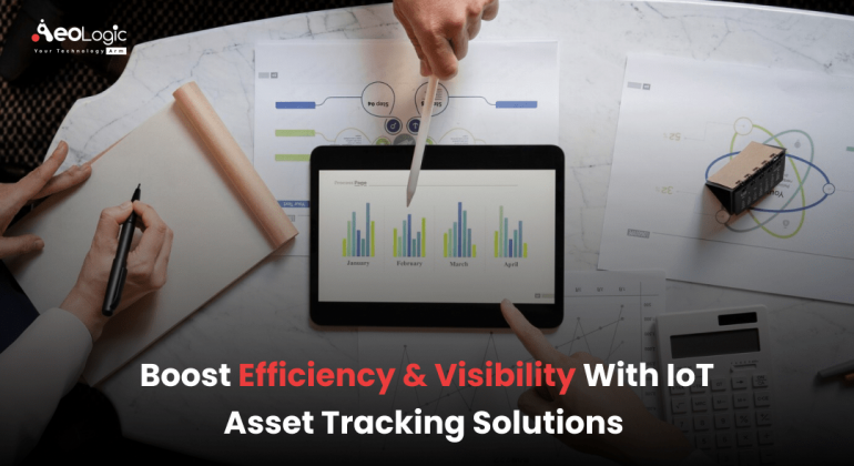 Boost Efficiency & Visibility With IoT Asset Tracking Solutions