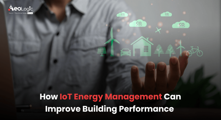 How IoT Energy Management can Improve Building Performance