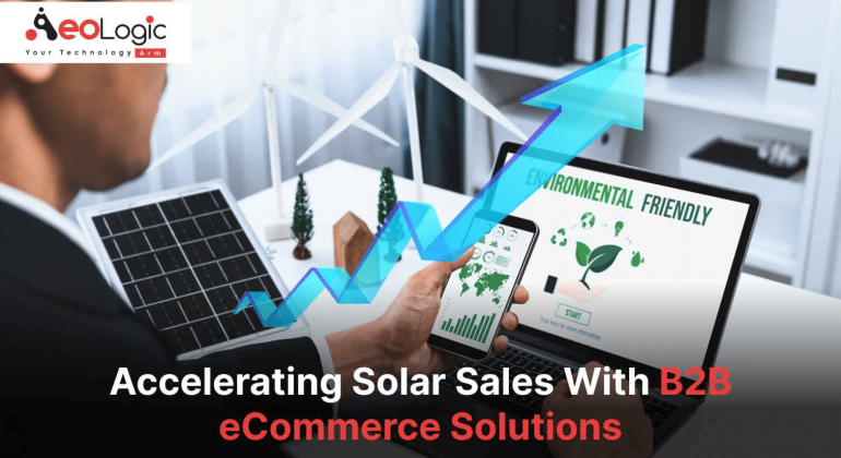 Accelerating Solar Sales With B2B eCommerce Solutions