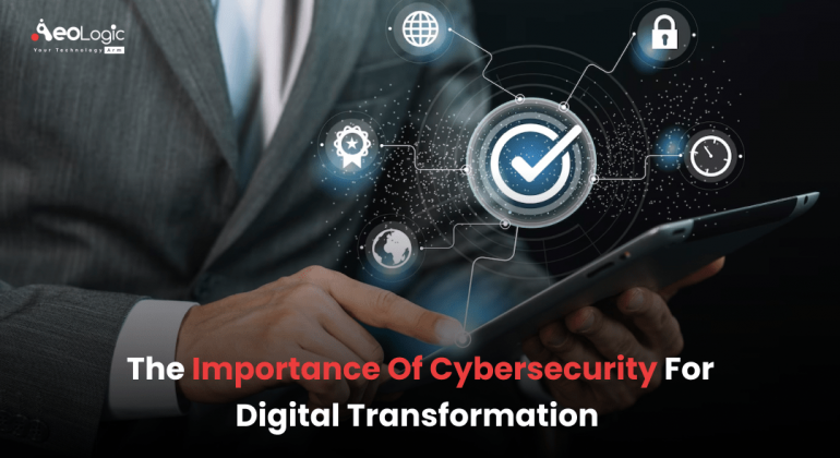 The Importance of Cybersecurity for Digital Transformation