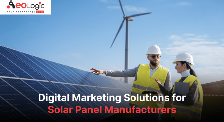 Digital Marketing Solutions for Solar Panel Manufacturers