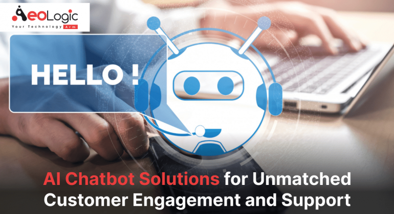 AI Chatbot Solutions For Unmatched Customer Engagement And Support
