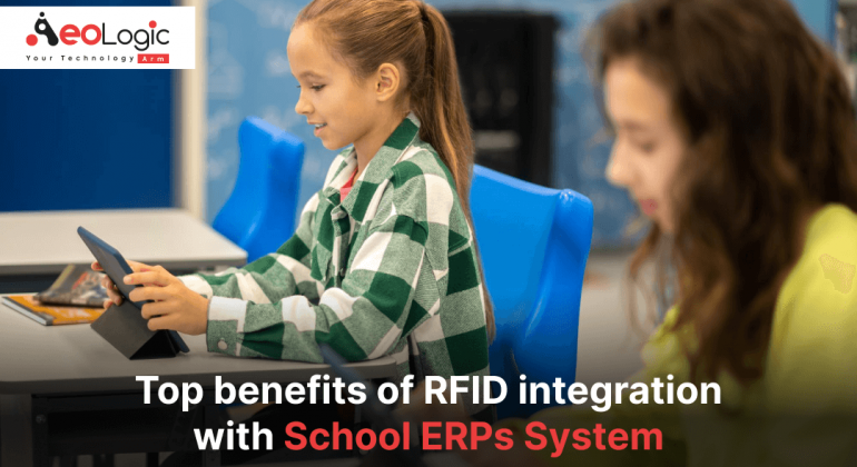 Top Benefits of RFID Integration With School ERPs System