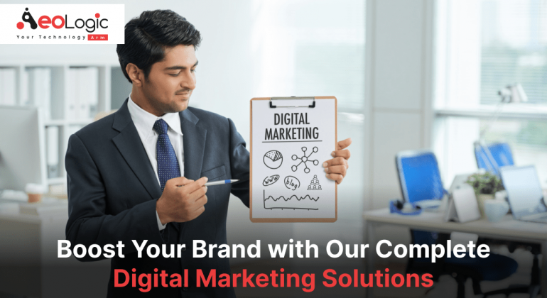 Boost Your Brand with Our Complete Digital Marketing Solutions