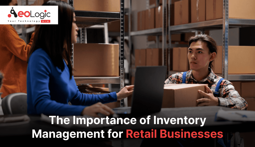 Importance of inventory management for retail businesses