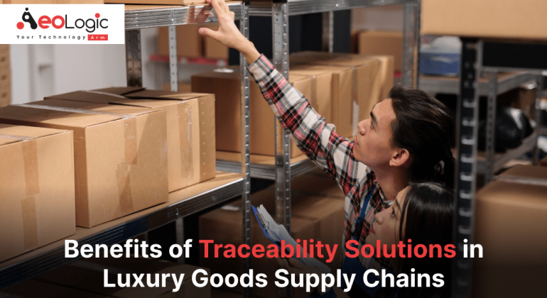 Traceability Solutions in Luxury Goods Supply Chains