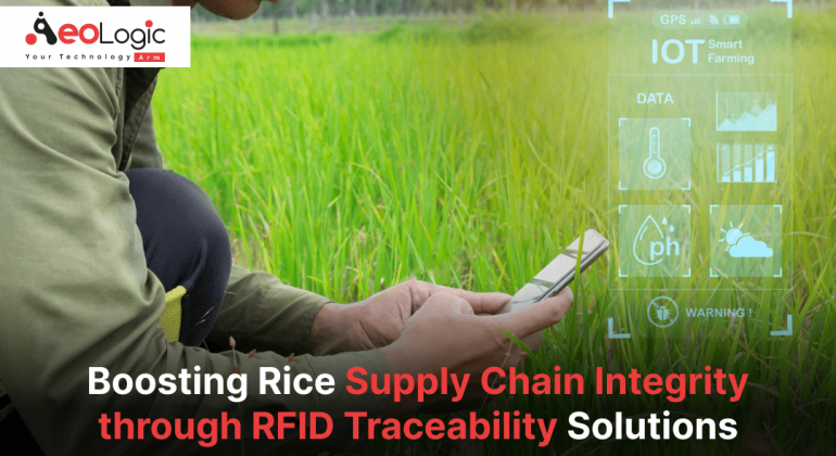 Boosting Rice Supply Chain Integrity through RFID Traceability Solutions