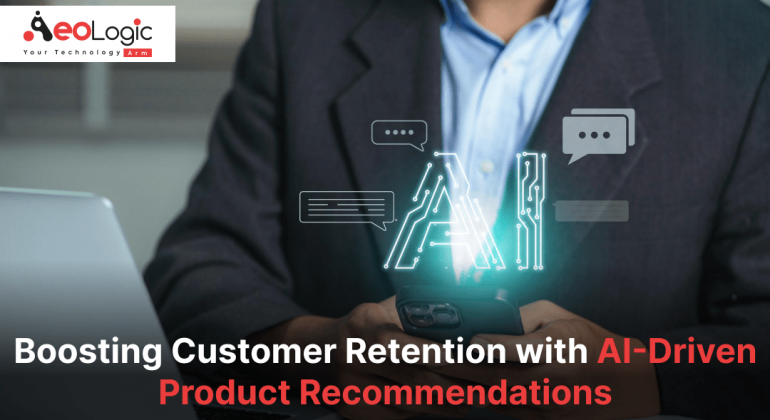Boosting Customer Retention with AI-Driven Product Recommendations