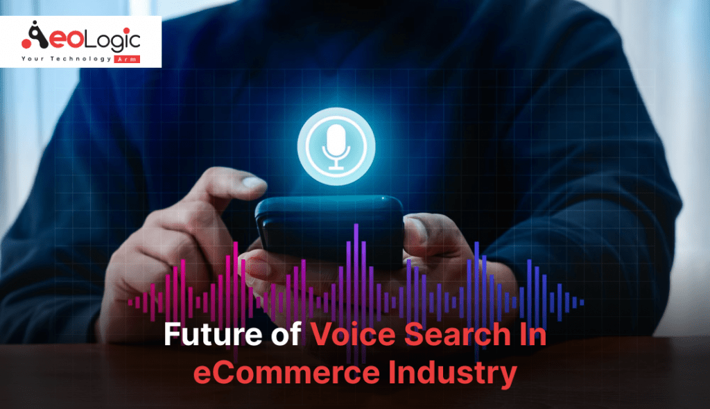 Future of Voice Search In eCommerce Industry