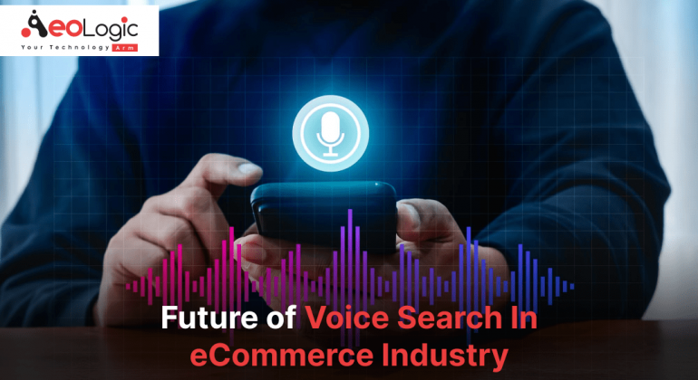 Future of Voice Search In eCommerce Industry