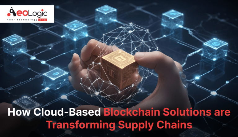 Benefits of Cloud Based Blockchain Solutions in Supply Chains