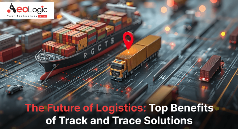 Track and Trace Solutions For Logistics
