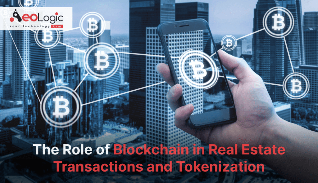 Blockchain in Real Estate Transactions and Tokenization
