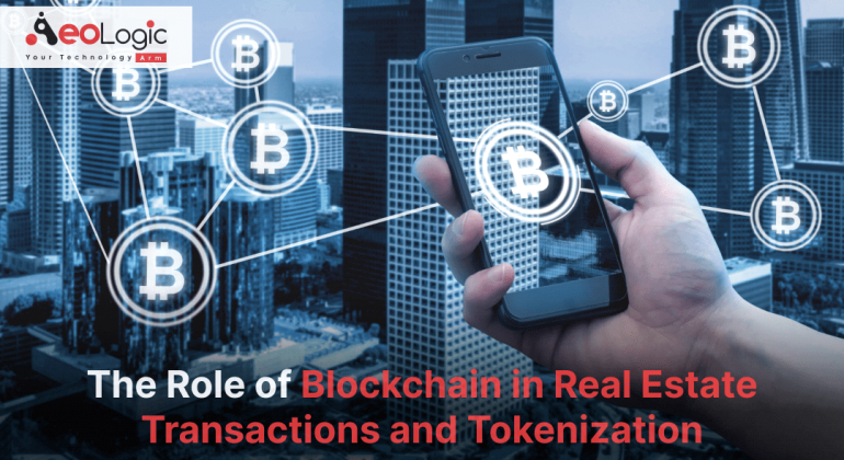 Blockchain in Real Estate Transactions and Tokenization