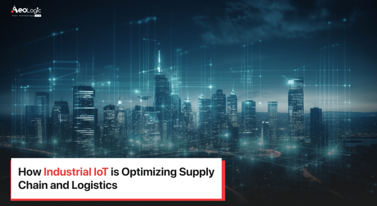 How Industrial IoT Is Optimizing Supply Chain And Logistics