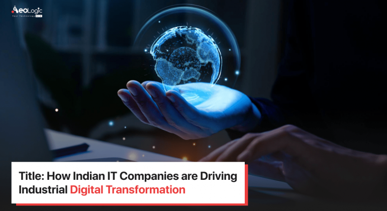 Indian IT Companies are Driving Industrial Digital Transformation