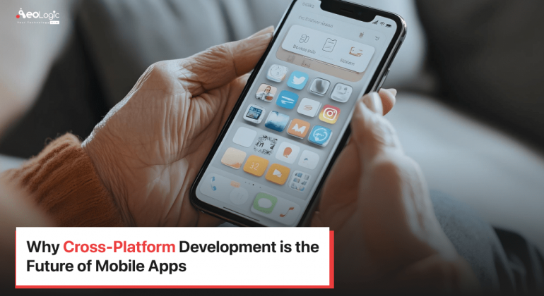 Why Cross-Platform Development is the Future of Mobile Apps