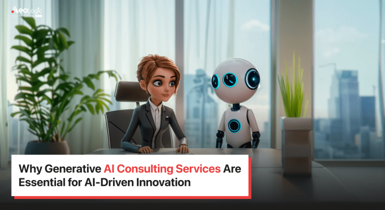 Why Generative AI Consulting Services are Essential for AI-Driven Innovation