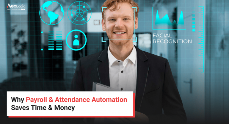 Why Payroll & Attendance Automation Saves Time & Money