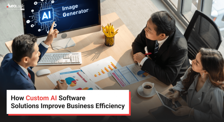 How Custom AI Software Solutions Improve Business Efficiency