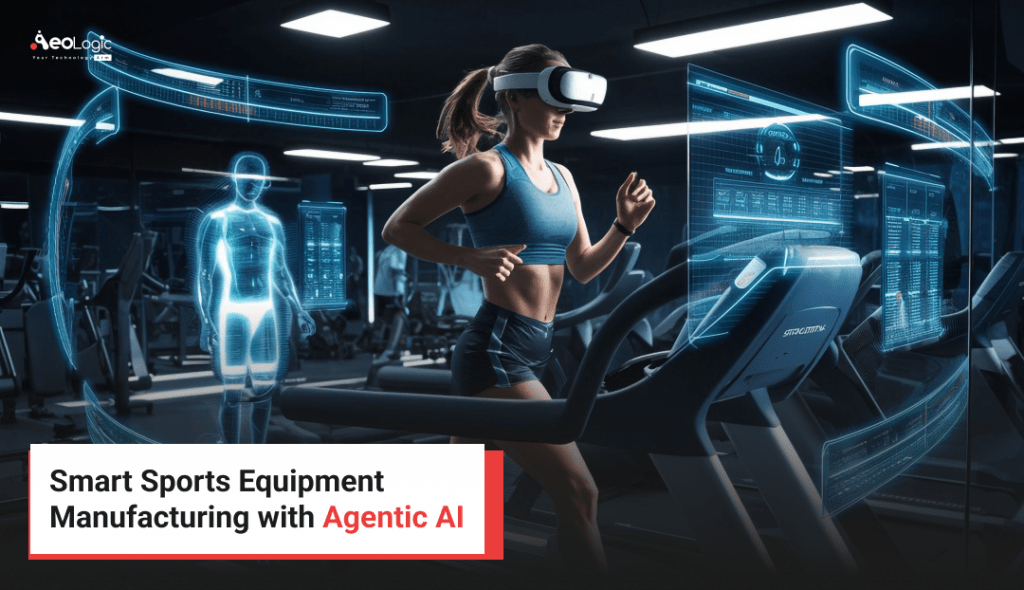 Smart Sports Equipment Manufacturing with Agentic AI