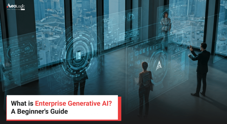 What is Enterprise Generative AI_ A Beginner's Guide
