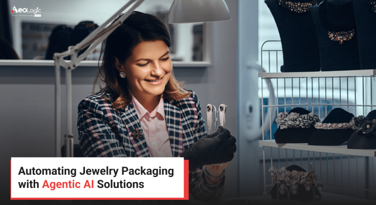 Automating Jewelry Packaging with Agentic AI Solutions