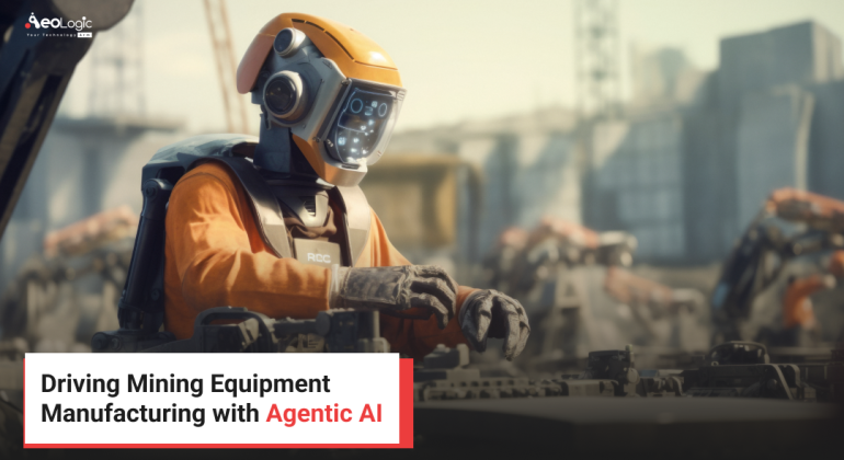 Driving Mining Equipment Manufacturing with Agentic AI