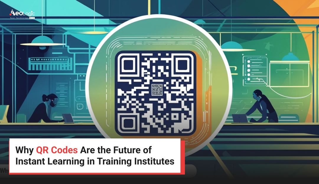 Why QR Codes Are the Future of Instant Learning in Training Institutes