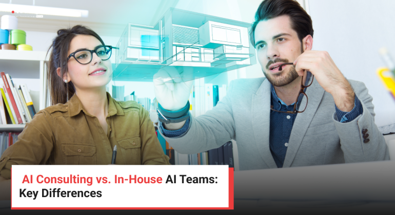 AI Consulting vs. In-House AI Teams: Key Differences