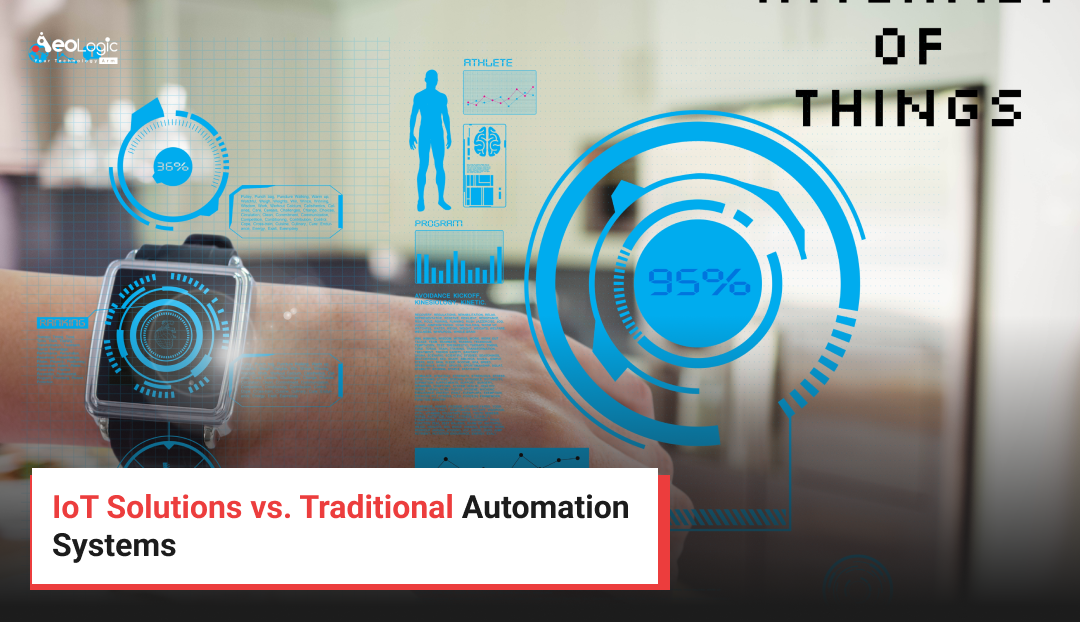 IoT Solutions vs. Traditional Automation Systems