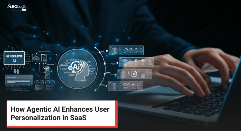 How Agentic AI Enhances User Personalization in SaaS