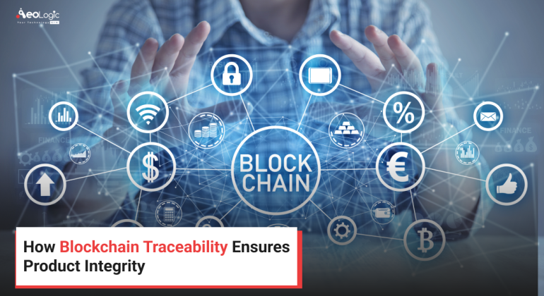 How Blockchain Traceability Ensures Product Integrity
