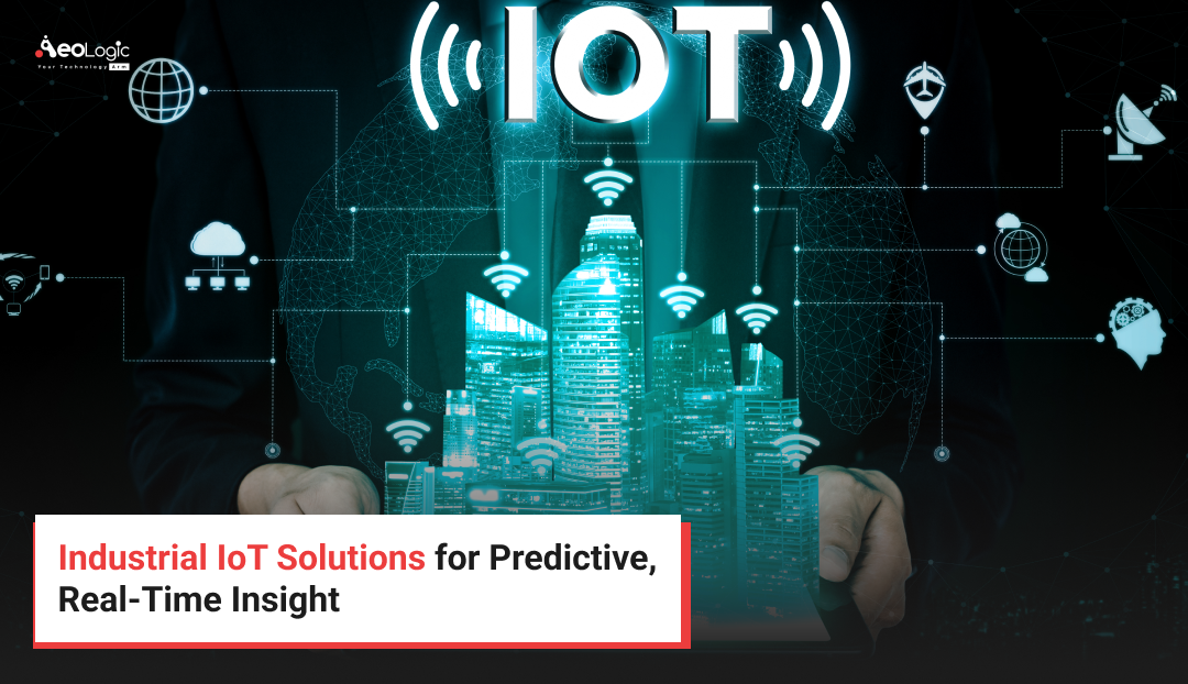 Industrial IoT Solutions for Predictive, Real-Time Insight