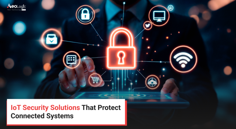 IoT Security Solutions That Protect Connected Systems