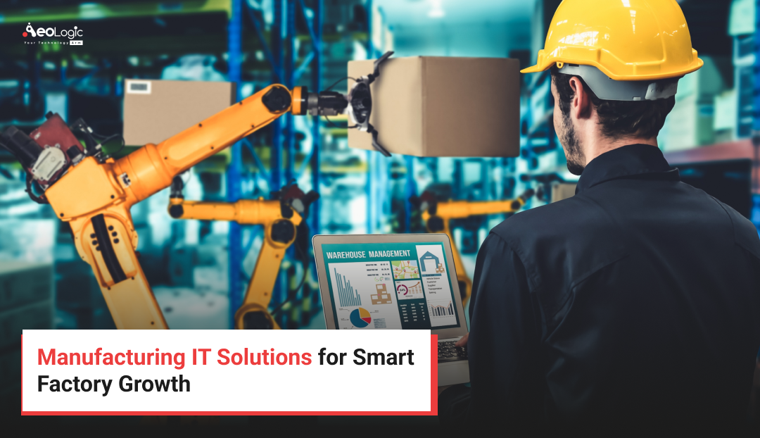 Manufacturing IT Solutions for Smart Factory Growth