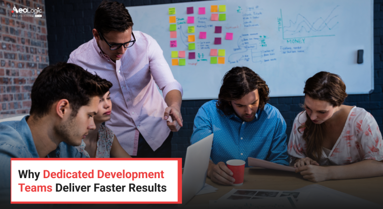 Why Dedicated Development Teams Deliver Faster Results