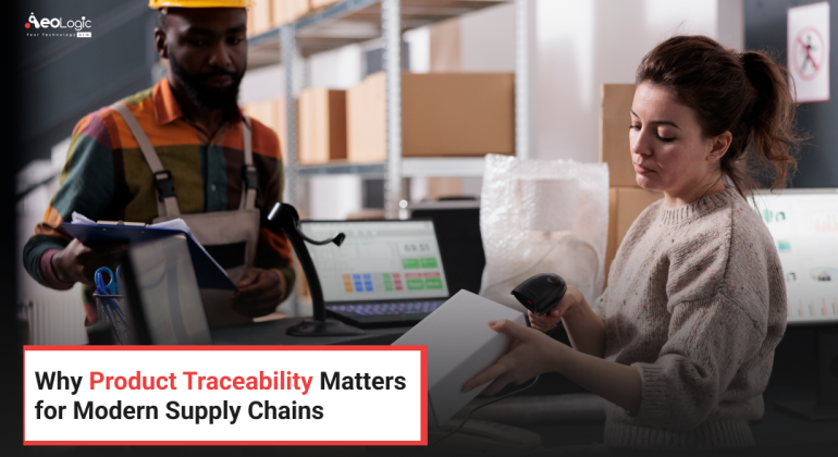 Why Product Traceability Matters for Modern Supply Chains