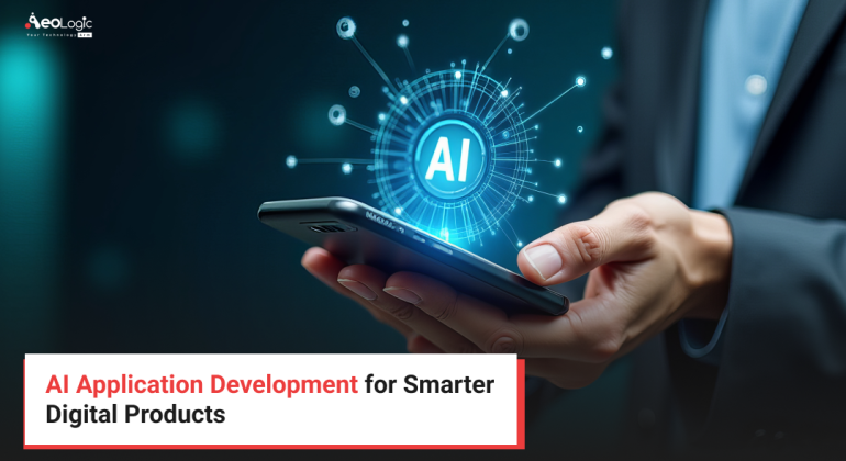 AI Application Development for Smarter Digital Products