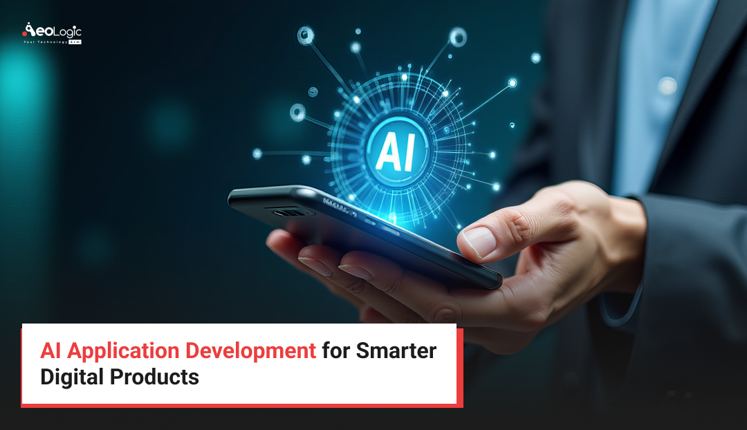 AI Application Development for Smarter Digital Products