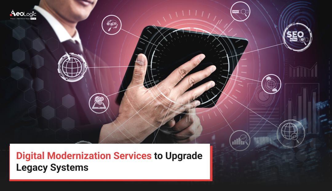 Digital Modernization Services to Upgrade Legacy Systems